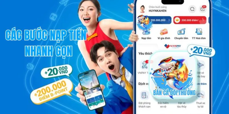 Cách Thức Nạp Tiền Bắn Cá Đổi Thưởng – Dễ Như Ăn Kẹo Mút
