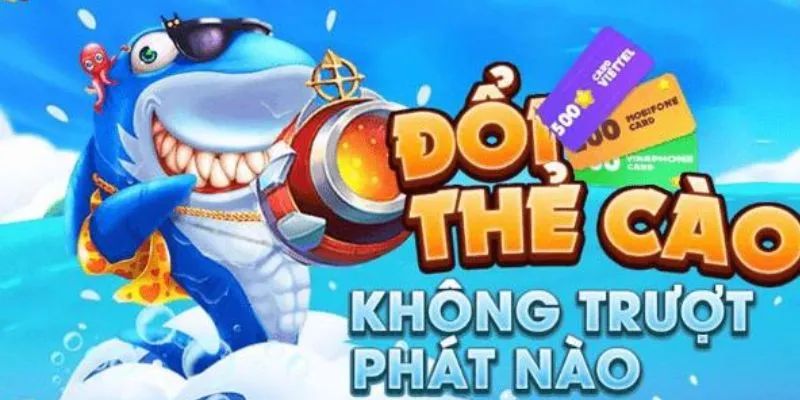 Mẹo bắn cá đổi thẻ cực cháy – chơi là phải nổ!