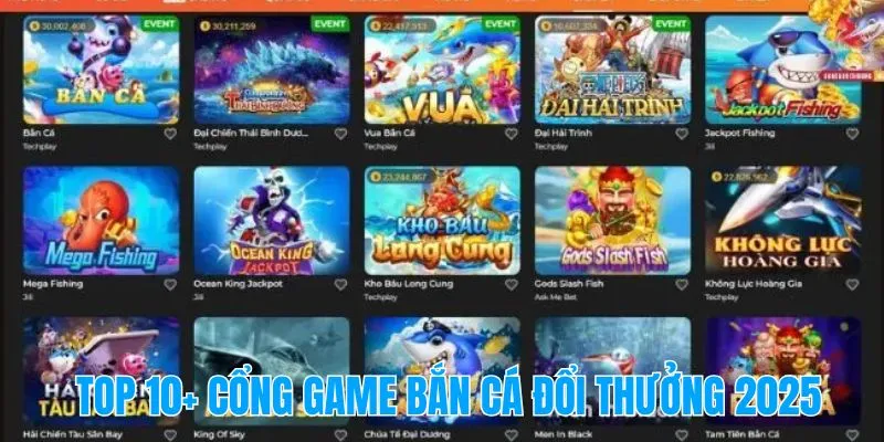 Top 10+ cổng game bắn cá đổi thưởng đáng chơi nhất 2025