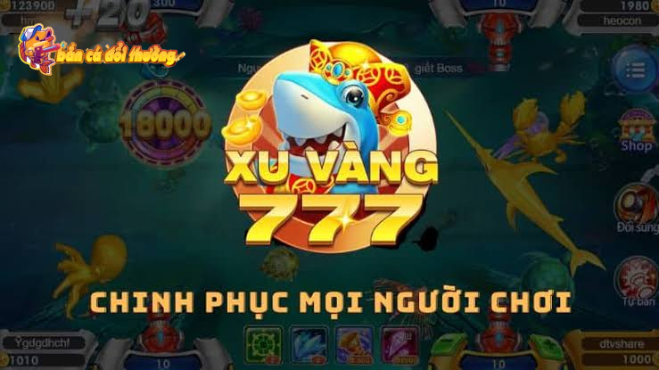 Kho game đồ sộ của bắn cá xu vàng 777 là một điểm cộng