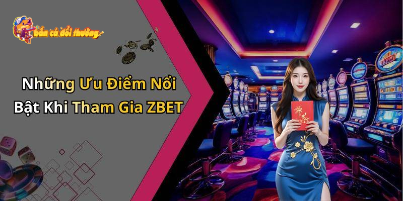 Hướng dẫn tham gia Bắn Cá Zbet cho người mới